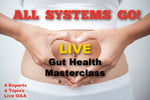 ALL SYSTEMS GO! Gut Health Masterclass