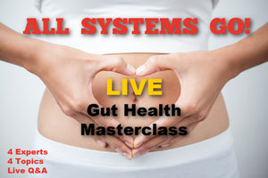 ALL SYSTEMS GO! Gut Health Masterclass