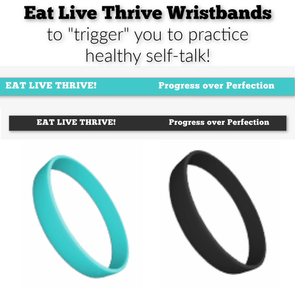 EAT LIVE THRIVE - Wristbands - A Healthy Self-Talk "Trigger"